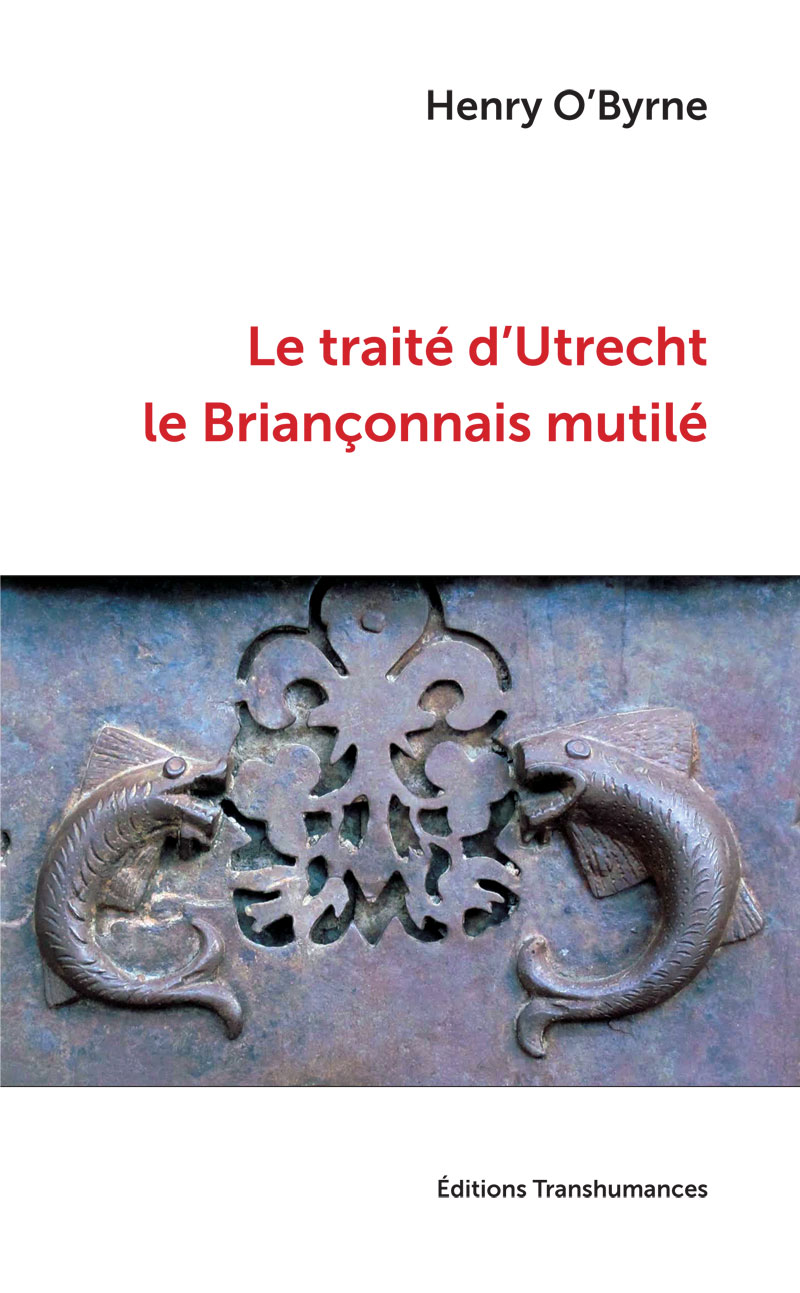 Le traité d’Utrecht - Le Briançonnais mutilé